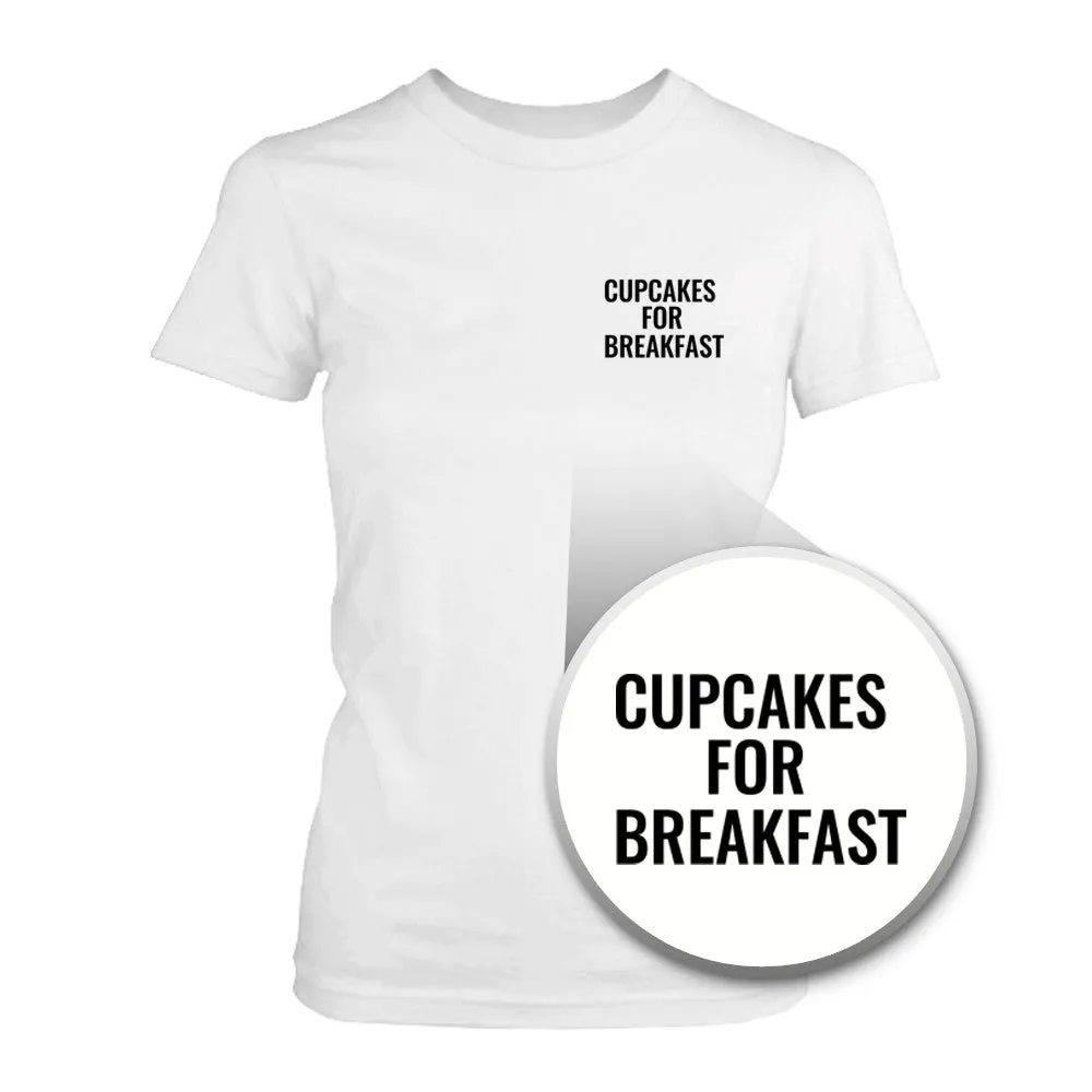 Cupcakes For Breakfast Women's Shirt Pocket Print Tee Back To School