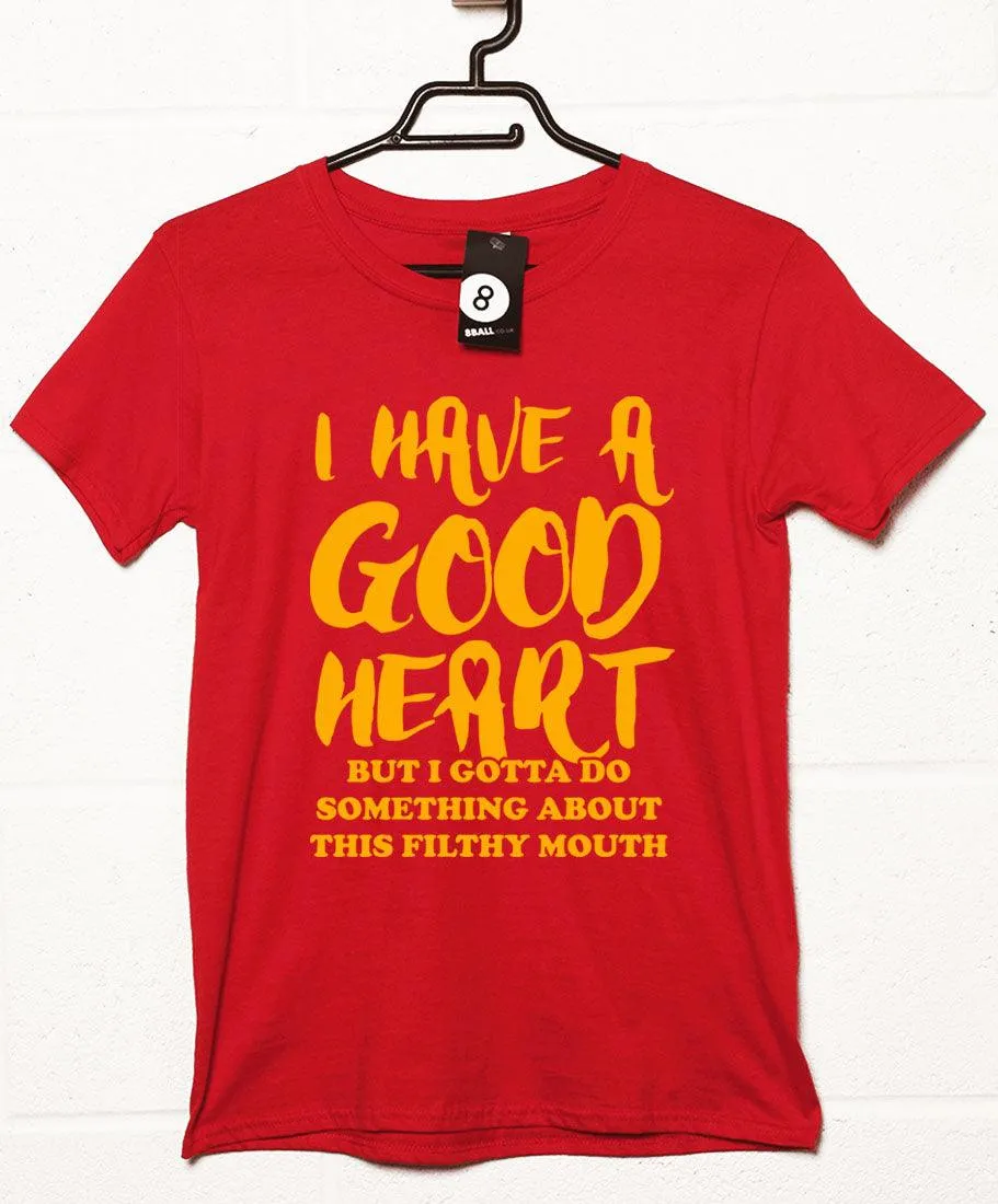 Good Heart Filthy Mouth T-Shirt