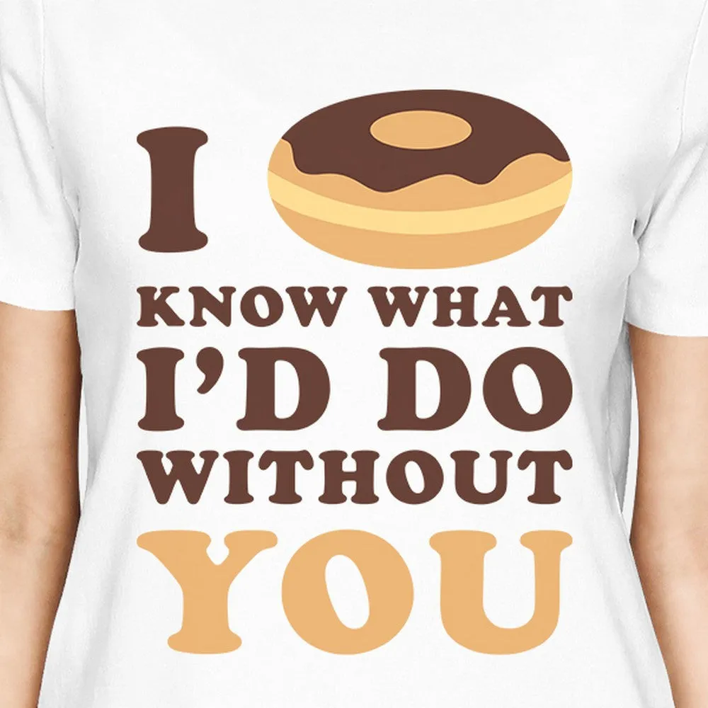 I Doughnut Know Womens Cute T-Shirt Funny Graphic Trendy Design