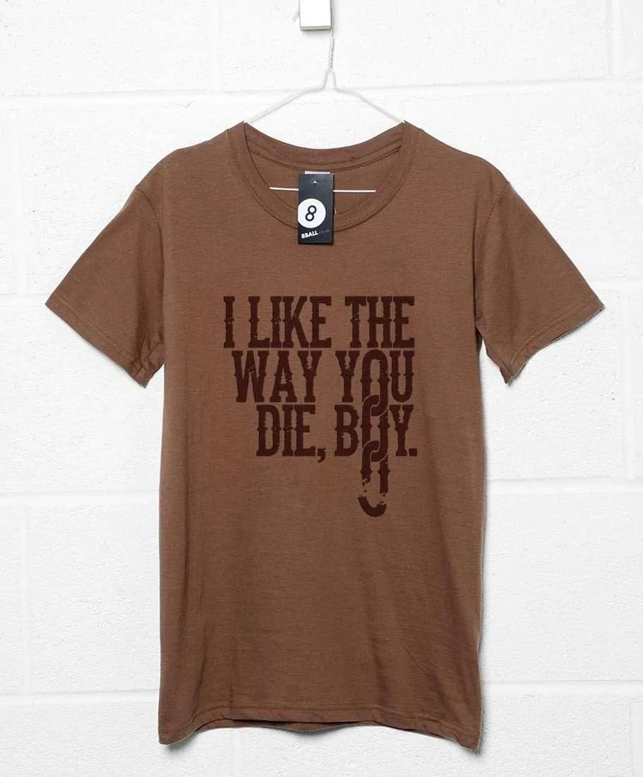 I Like The Way You Die Boy T-Shirt Inspired By Django Unchained