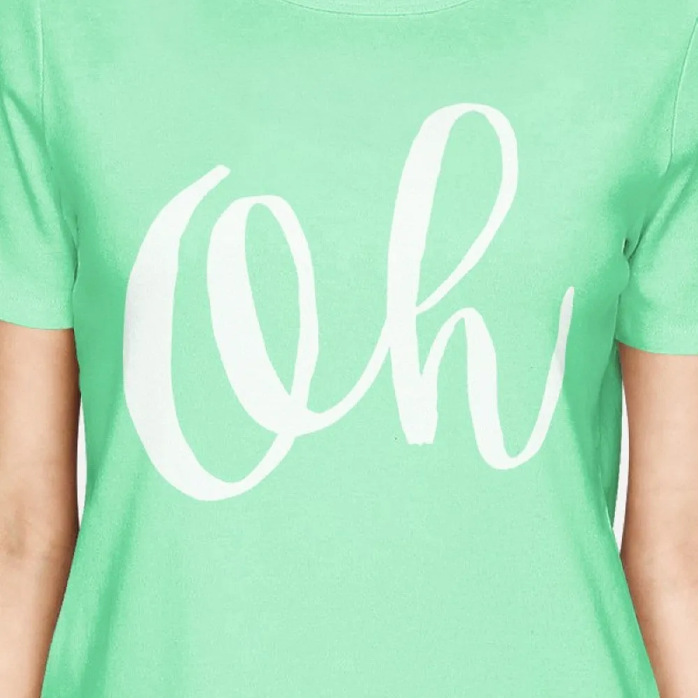 Oh Women Mint T-shirts Funny Short Sleeve Crew Neck T-shirts