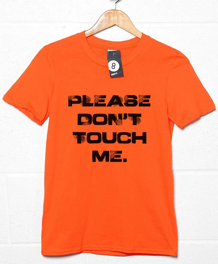 Please Don't Touch T-Shirt