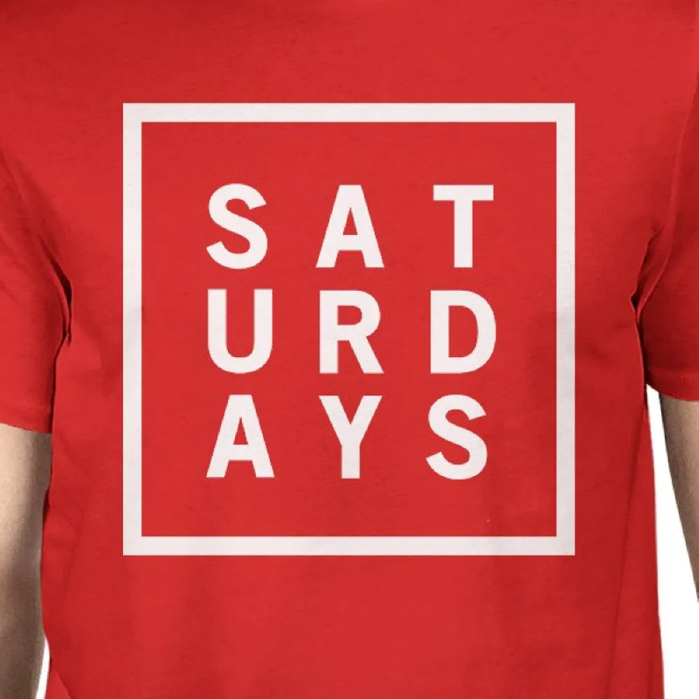 Saturdays Man Red T-shirts Cute Short Sleeve Tee Funny Shirt