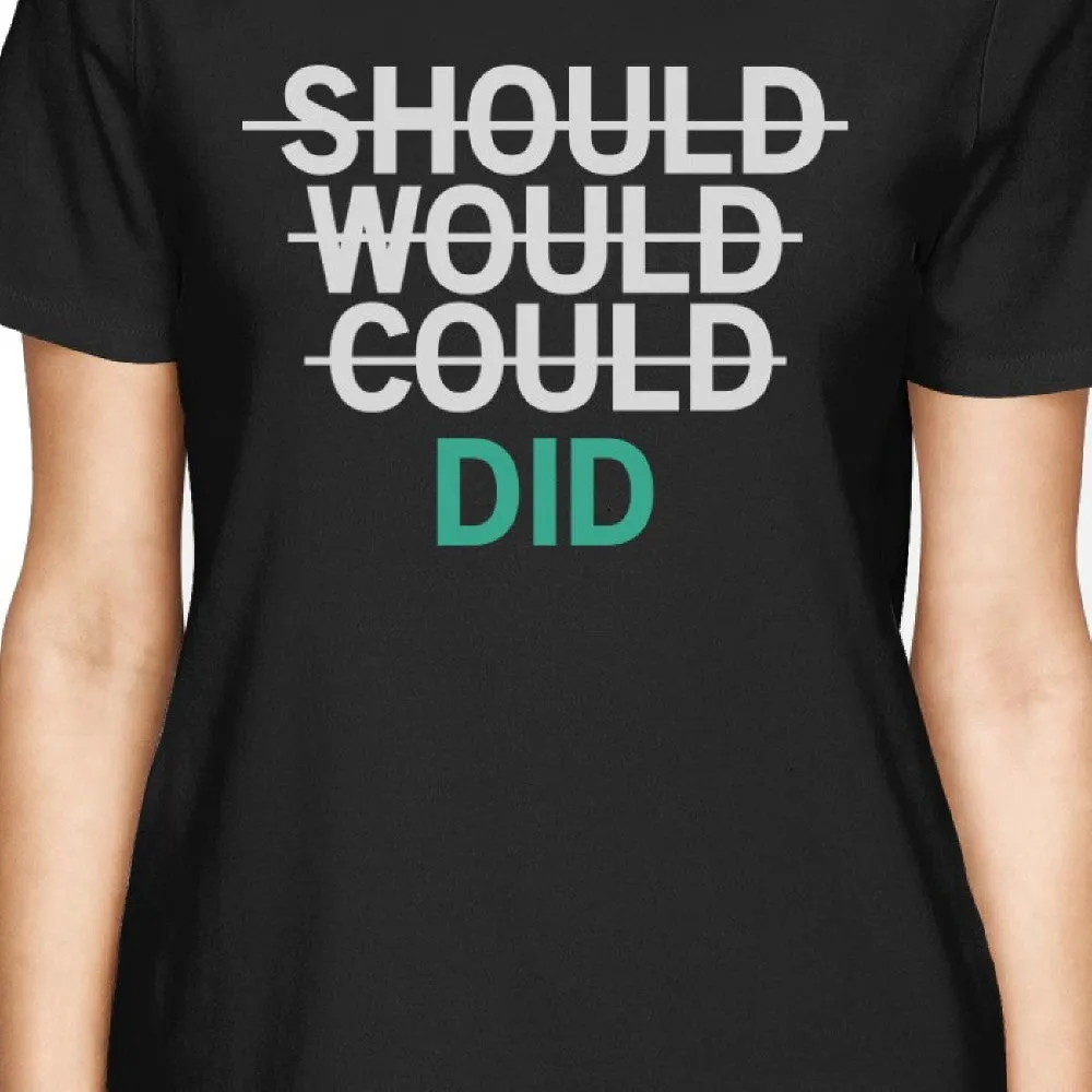 Should Would Could Did Women's T-shirt Work Out Graphic Printed Shirt