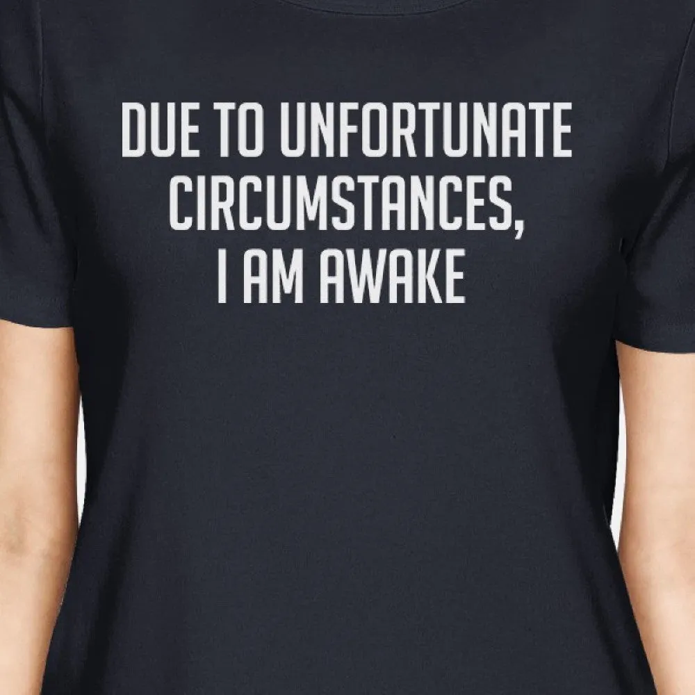 Unfortunate Circumstances Ladies' Navy Shirt Funny Typographic Tee